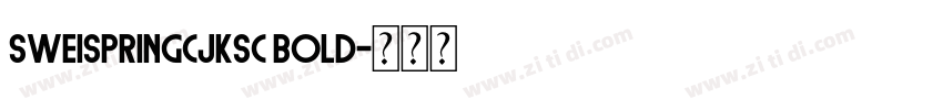 SweiSpringCJKsc Bold字体转换 SweiSpringCJKsc Bold字体转换